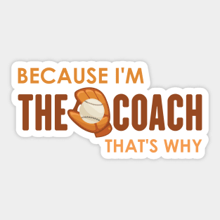 baseball coaches, baseball ball and gloves because i'm the coach that's why Sticker